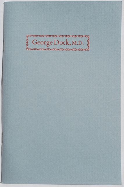 Image for George Dock, M.D.: A Bibliography of His Writings