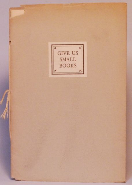 Image for Give Us Small Books.