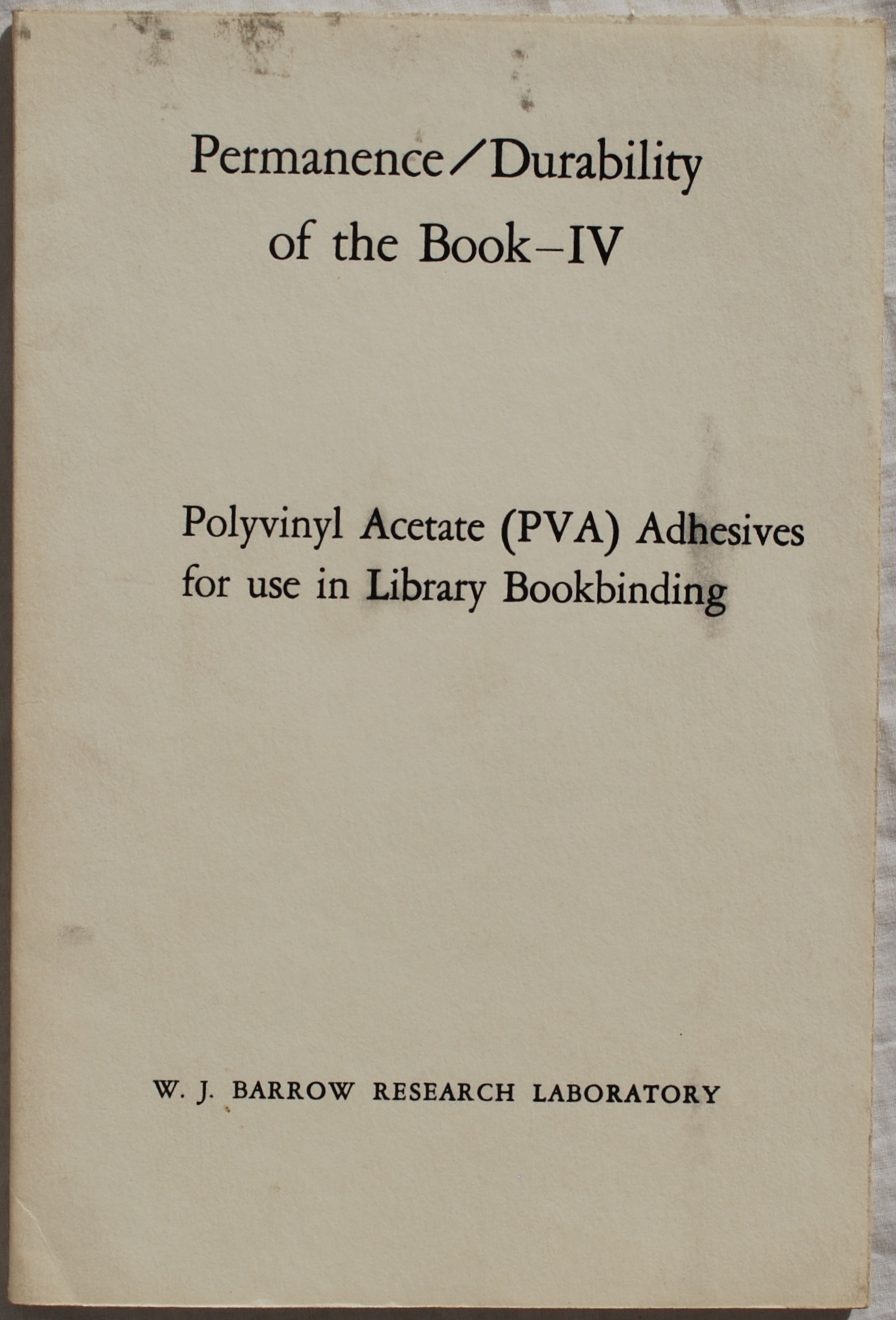 Image for Permanence/Durability of the Book - IV: Polyvinyl Acetate (PVA) Adhesives For Use In Library Bookbinding.