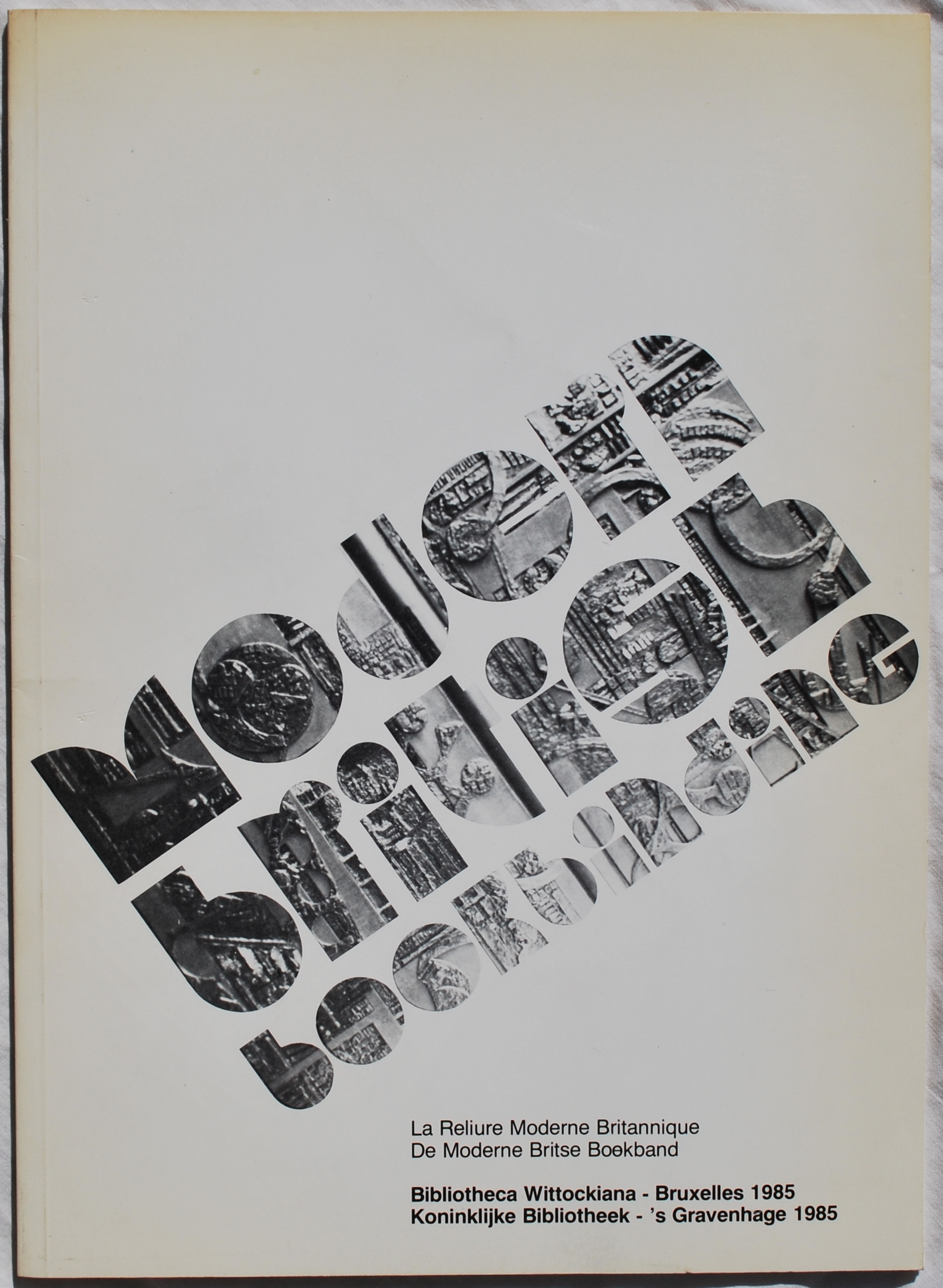 Image for Modern British Bookbinding: Bibliotheca Wittockiana, Brussels & Koninklijke Bibliotheek, The Hague, 1985.