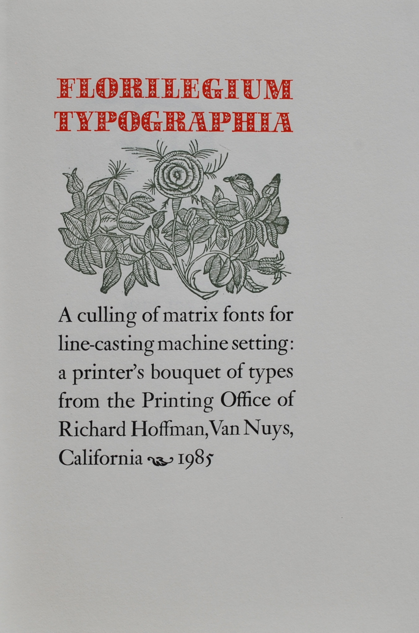 Image for Florilegium Typographia. A Culling of Matrix Fonts for Line-Casting Machine Setting: a Printer's Bouquet of Types.