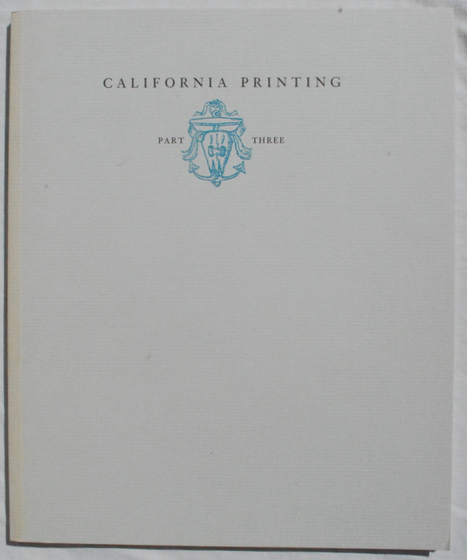 Image for California Printing, a Selected List of Books Which Are Significant Or Representative of a California Style of Printing, Part III of a Three-Part Series 1925-1975