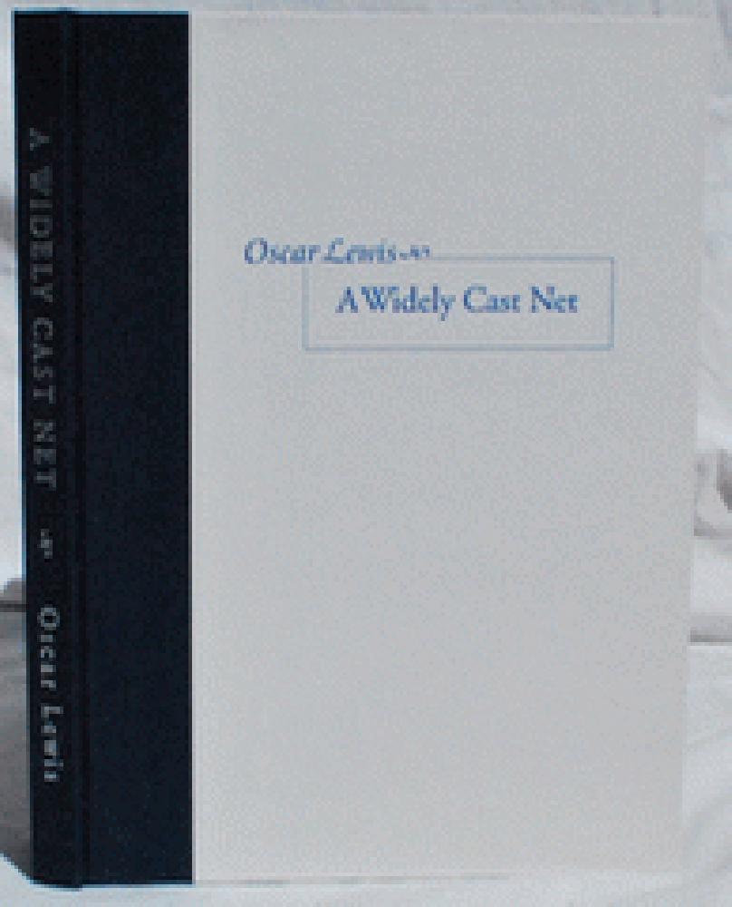 Image for A Widely Cast Net: Selections From the Work of a Veteran California Writer Chosen with Comments by Their Author: Oscar Lewis.