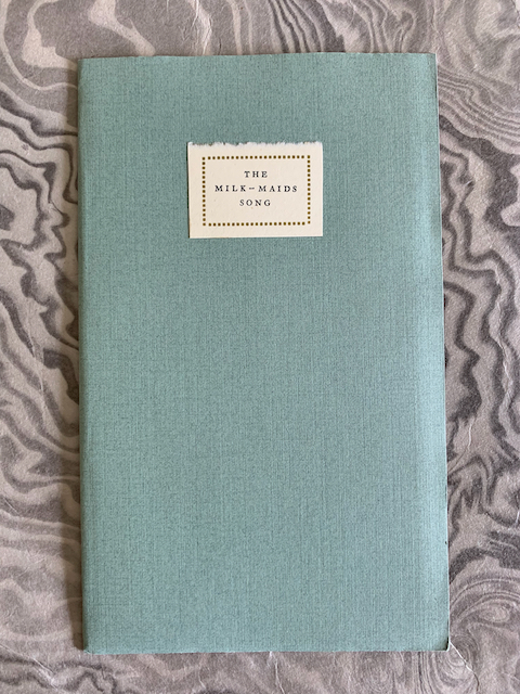 The Milk-Maids Song: A Rustic Scene from The Compleat Angler by Izaac Walton. In Which Piscator and Venator Listen to Some Choicely Good Singing