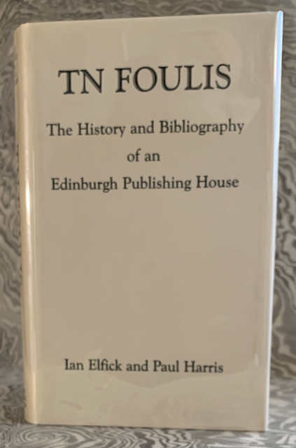 Image for T.N. Foulis: The History and Bibliography of an Edinburgh Publishing House