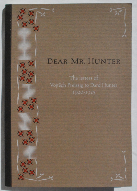 Image for Dear Mr. Hunter: The Letters of Vojtech Preissig to Dard Hunter, 1920-1925.