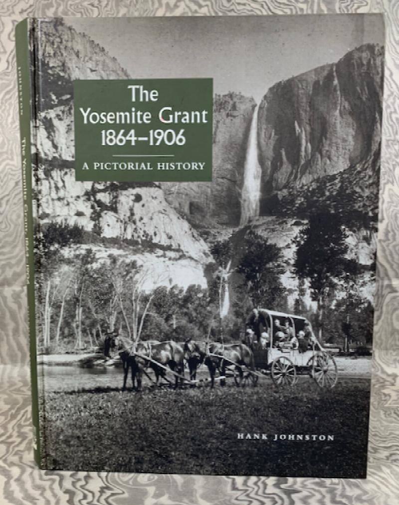 The Yosemite Grant, 1864-1906: A Pictorial History