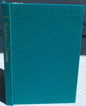 Benjamin C. Truman: California Booster & Bon Vivant. Image for Benjamin C. Truman: California Booster & Bon Vivant.