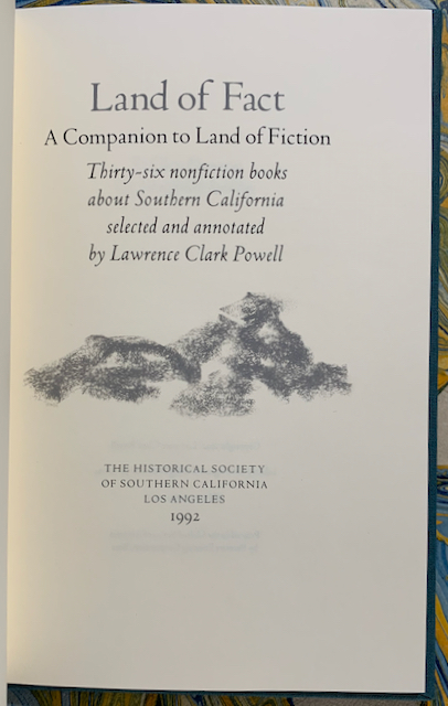 Image for Land of Fact: A Companion to Land of Fiction. Thirty-six nonfiction books about Southern California selected and annotated by Lawrence Clark Powell