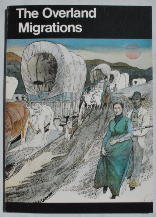 Image for The Overland Migrants: Settlers to Oregon, California, and Utah.