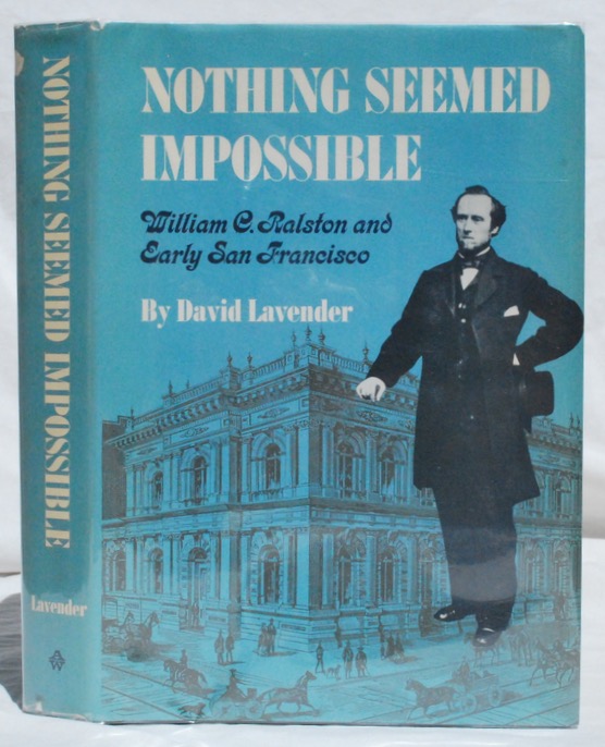Nothing Seemed Impossible: William C. Ralston and Early San Francisco. Image for Nothing Seemed Impossible: William C. Ralston and Early San Francisco.