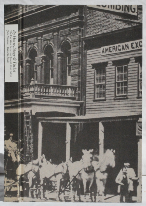 By Horse, Stage & Packet: The Far West Letters of Joseph Pratt Allyn. Image for By Horse, Stage & Packet: The Far West Letters of Joseph Pratt Allyn.