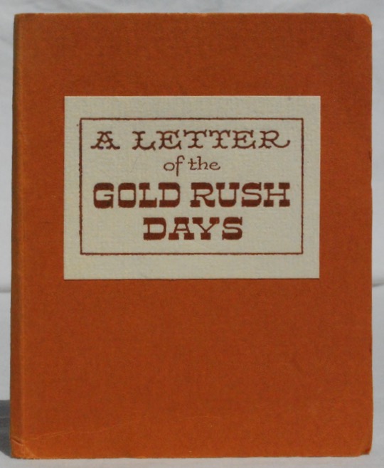 Image for A Letter of the Gold Rush Days, From John Kagy to his Brother, 1853.