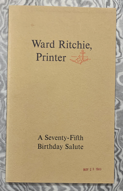 Ward Ritchie, Printer: A Seventy-fifth Birthday Salute on June 15, 1980