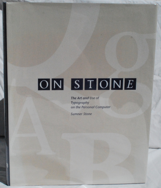On Stone: The Art and Use of Typography on the Personal Computer Image for On Stone: The Art and Use of Typography on the Personal Computer