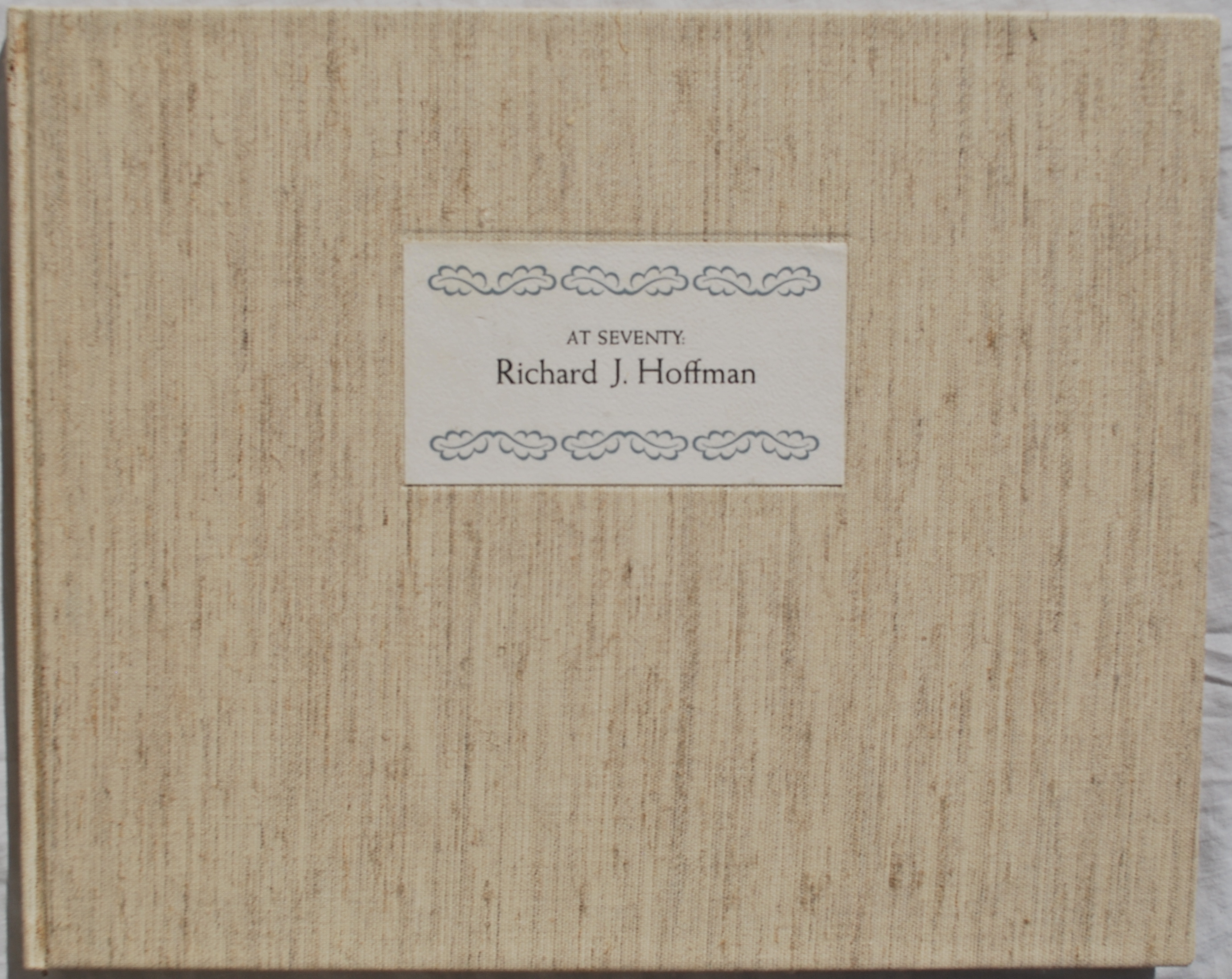 Image for At Seventy: Richard J. Hoffman. Text by Edward Petko.