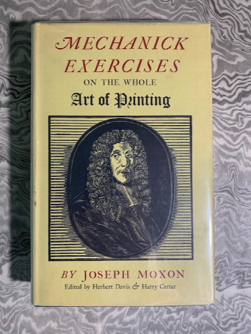 Image for Mechanick Exercises on the Whole Art of Printing (1683-4). Edited by Herbert David & Harry Carter