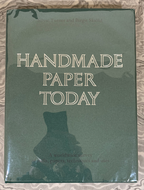 Handmade Paper Today: A Worldwide Survey of Mills, Papers, Techniques and Uses