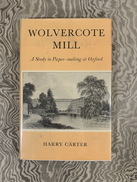 Wolvercote Mill: A Study in Paper-Making at Oxford