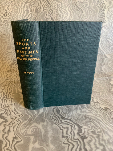 The Sports and Pastimes of the People of England; Including the Rural and Domestic Recreations, May Games, Mummeries, Shows, Processions, Pageants, and Pompous Spectacles, From the Earliest Period to the Present Time