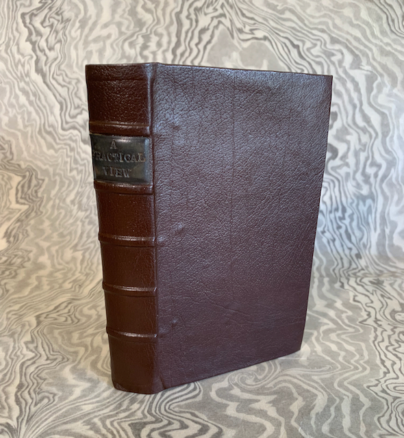 A Practical View of the Prevailing Religious System of Professed Christians, in the Higher and Middle Classes in the Country, Contrasted with Real Christianity