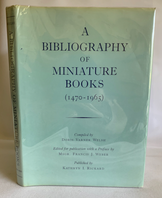 A Bibliography of Miniature Books (1470-1965). Edited for publication with a Preface by Msgr. Francis J. Weber