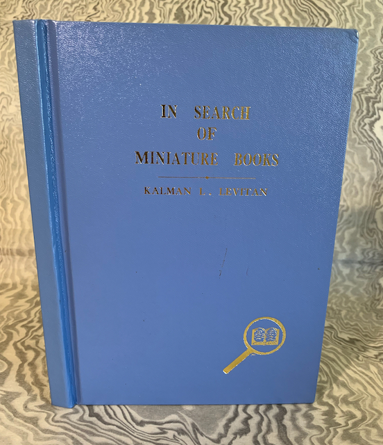 A Collection of References Pertaining to Miniature Books. Annotated Bibliographic Citations of Books, Bibliographies, Catalogues, Pamphlets, Periodicals, Articles, Newsletters, Book Lists with Prices, Foreign Language Reference, & Miscellaneous Newspaper Clippings