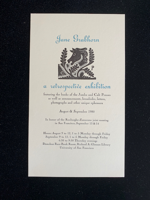 Jane Grabhorn: A Retrospective Exhibition featuring the books of the Jumbo and Colt Presses as well as announcements, broadsides, letters, photographs and other unique ephemera