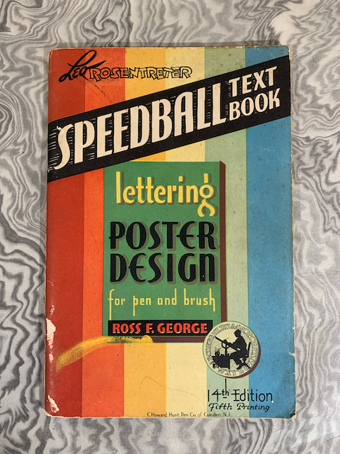Speedball Textbook: Lettering, Poster Design for Pen and Brush [Cover Title] WITH: Type Faces in the Composing Room of the Typographic Service Co.