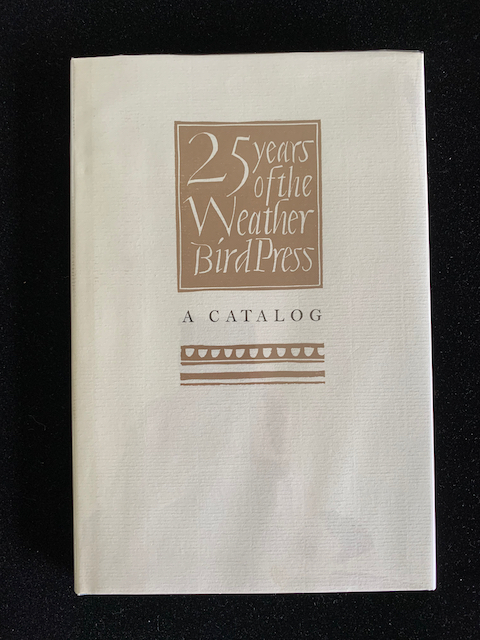 Twenty-five Years of the Weather Bird Press. At Various Locations but Under One Master: V. Gerry. With a Critical Introduction by Bunston Quayles (pseudo.)