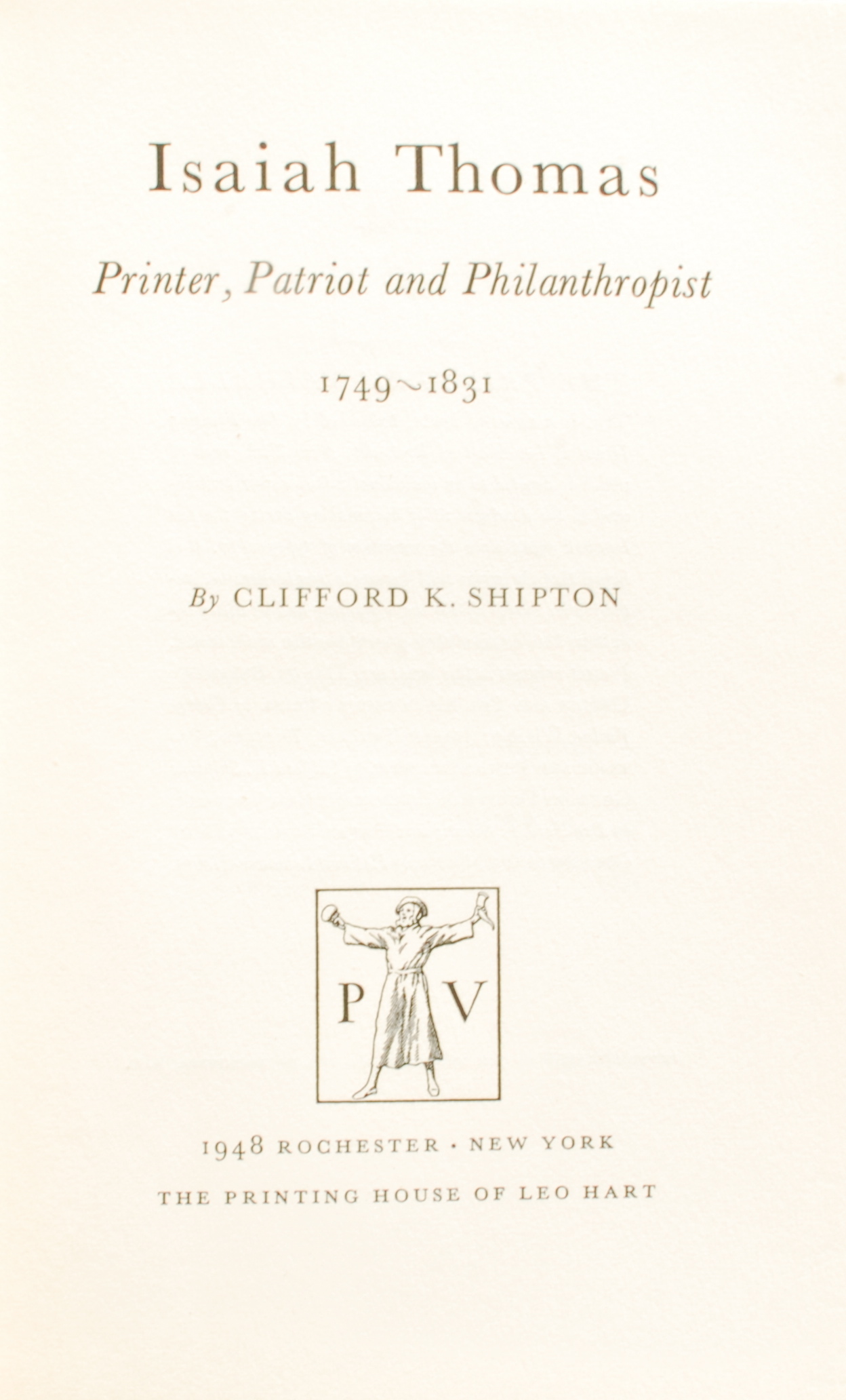 Isaiah Thomas: Printer, Patriot and Philanthropist 1749-1831