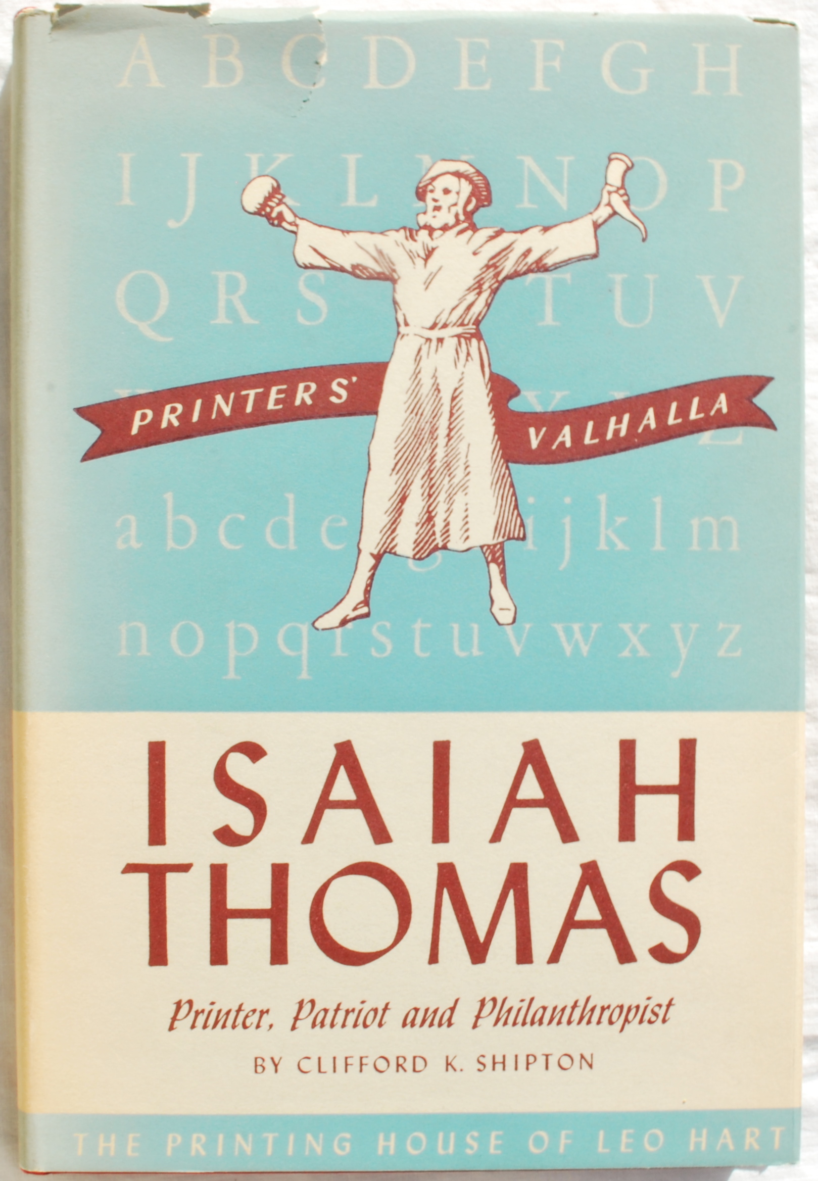 Isaiah Thomas: Printer, Patriot and Philanthropist 1749-1831
