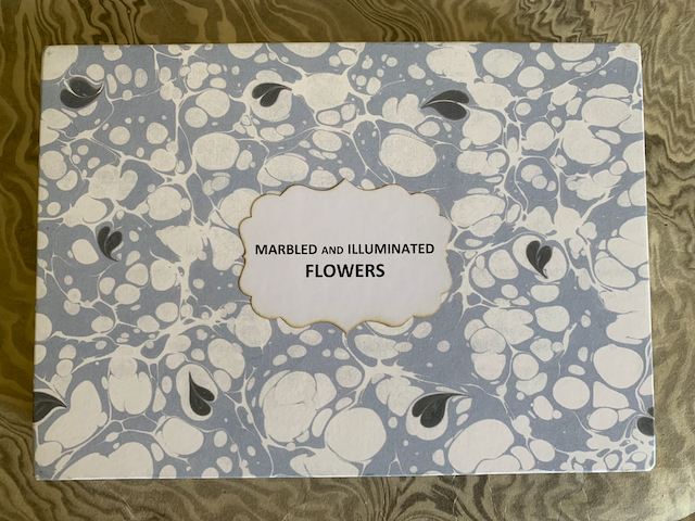 Image for Marbled and Illuminated Flowers. With 14 original marbled flowers and 9 original illuminated flowers created using 23-karat gold Marbled and Illuminated Flowers. With 14 original marbled flowers and 9 original illuminated flowers created using 23-karat gold