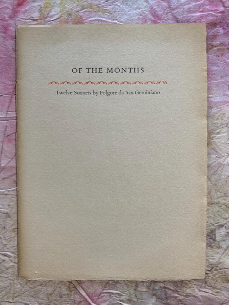 Image for Of the Months: XII Sonnets, Addressed to a Fellowship of Sienese Nobles by Folgore da San Geminiano. Translated by Dante Gabriel Rossetti